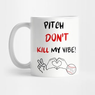 Pitch Don't Kill my Vibe #2 Mug